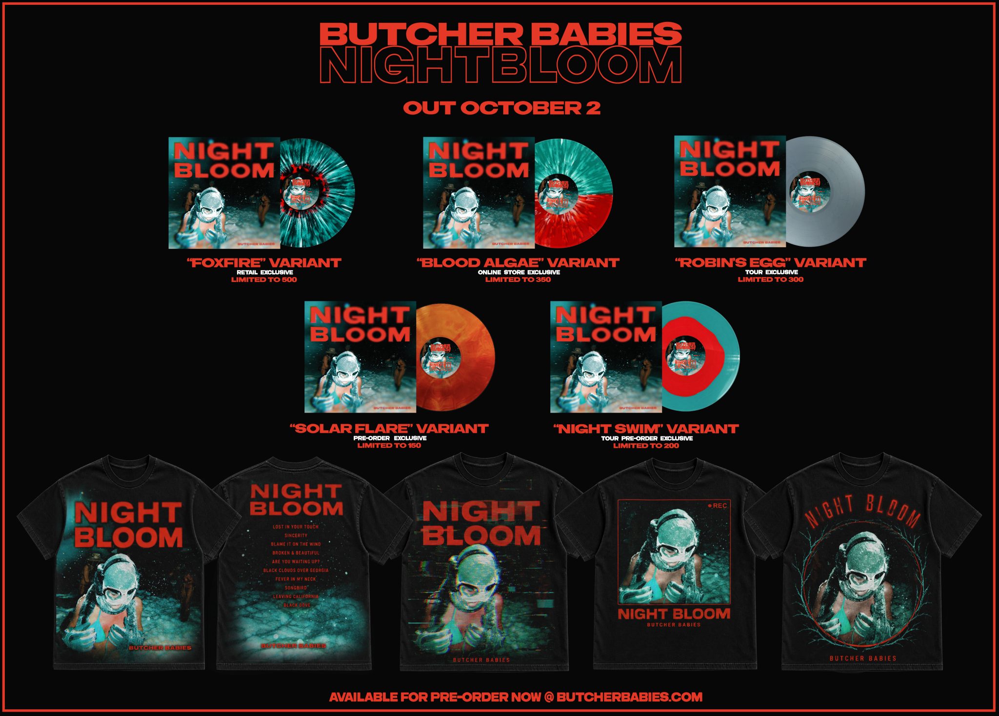 Butcher Babies, Night Bloom, out October 2. Five limited-edition vinyl variants (Foxfire, Blood Algae, Robin's Egg, Solar Flare and Night Swim) and five Night Bloom t-shirts.